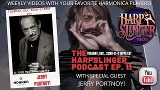 HARPSLINGER PODCAST EP#11 - JERRY PORTNOY