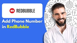 How to Add Phone Number in RedBubble (Quick 2025 Tutorial)