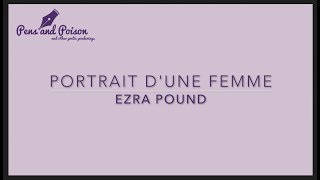 "Portrait d'une Femme" by Ezra Pound & Portrait of a Lady by Henry James