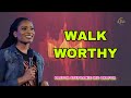 Walking Worthy Of The Calling of GOD | Pastor Stephanie Ike Okafor