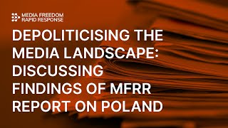 Odpolitycznienie krajobrazu medialnego: omówienie ustaleń Raportu MFRR na temat Polski