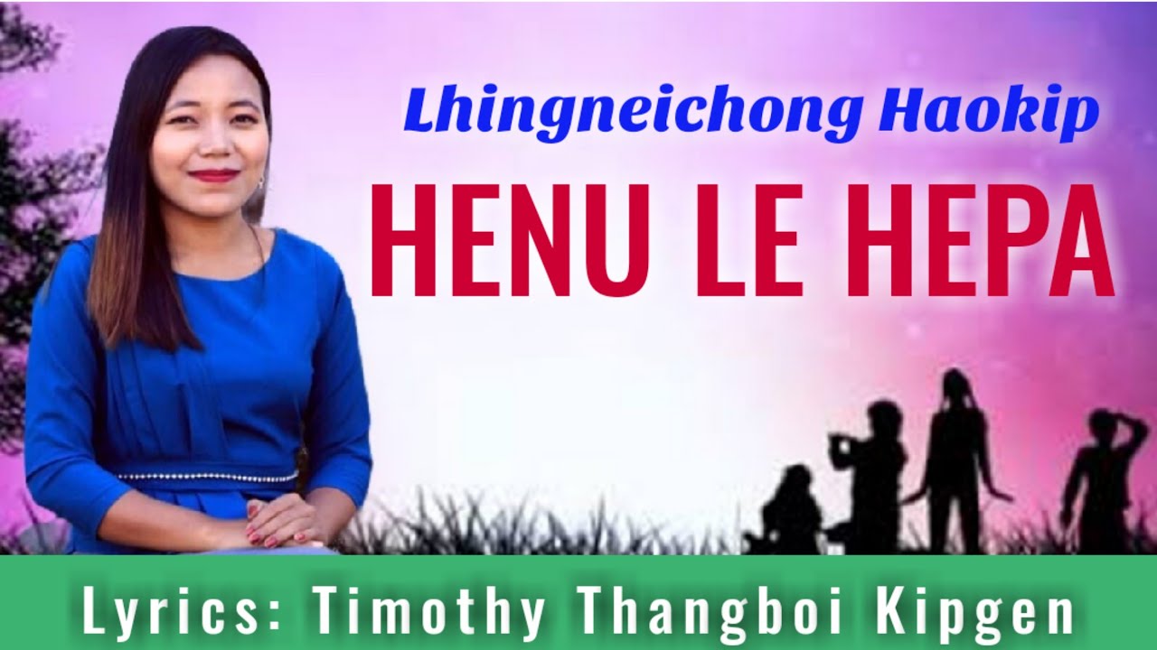 Henu Leh Hepa Lyrics Video Lhingneichong Haokip Kuki Gospel