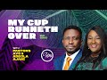 My Cup Runneth Over - 2nd Service - With Pastors Ayo Adeola Ajani