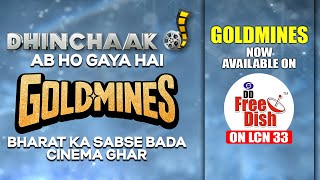 Dhinchaak Ab Ho Gaya Hai Goldmines, Bharat Ka Sabse Bada Cinema Ghar