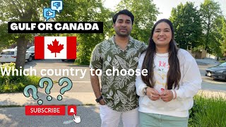 Which country to choose between Gulf or Canada| Prons \u0026 cons of both countries|