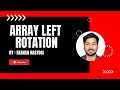 Array Left Rotation | Rotate an array in Java