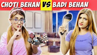 Choti Behan Vs. Badi Behan | Choti Behan Ke Nakhre | Samreen Ali