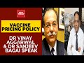 Dr Vinay Aggarwal & Dr Sanjeev Bagai Open Up About Pricing Policy Of Covid-19 Vaccine | India Today