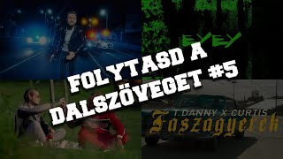 FOLYTASD A DALSZÖVEGET #5 | (BSW, AK26, ALEE, BYEALEX,…)