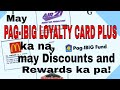 Pag-Ibig Loyalty Card Plus Discounts and Rewards