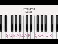 Piyanoyla Serçe | Şubadap Çocuk