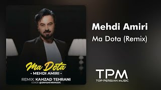 Mehdi Amiri Ma Dota - مهدی امیری ریمیکس جدید ما دو تا