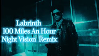 100 Miles An Hour Labrinth - Night Vision Remix