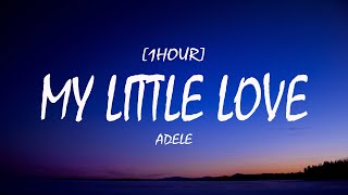Adele - My Little Love (Lyrrics) [1HOUR]