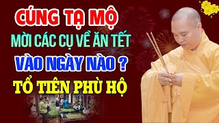 Cúng Tạ Mộ Cuối Năm 2024, Mời Các Cụ Về Ăn Tết Vào Ngày Này Để Được Tổ Tiên Phù Hộ! - Thầy Đạo Thịnh