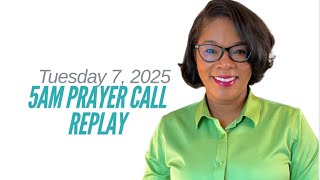 5 AM Prayer Call Replay - January 7, 2025