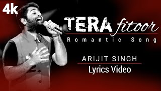 Tera Fitoor: Arijit Singh | Lyrics | Genius | Utkarsh Sharma, Ishita Chauhan | Himesh Reshammiya