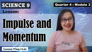 Science 9. Q4. MOMENTUM and IMPULSE