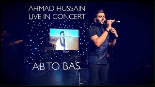 Ahmad Hussain - Ab To Bas | Live In Concert