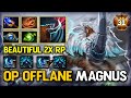 OP OFFLANE Magnus With Aghs Scepter + Refresher Orb Build Beautiful 2x Reverse Polarity End Game