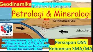 OSN Kebumian Geodinamika, Tektonik Lempeng, Petrologi, Mineralogi