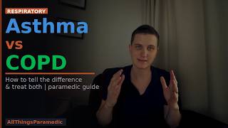 Asthma vs COPD: How to Tell the Difference & Treat Both | Paramedic Guide