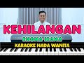 KEHILANGAN - KARAOKE NADA WANITA ( RHOMA IRAMA )