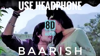 Baarish (8D Audio) Yaariyan | Mohammad Irfan | Gajendra Verma | 3D Surround Sound | Love Ambience