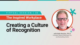 WorkProud® - Creating a Culture of Recognition with Bob Nelson, Ph.D.