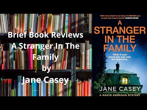 Brief Book Review – A Stranger in the Family by Jane Casey