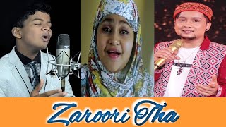 Zaroori Tha - Rahat Fateh Ali Khan || Cover by Satyajit Jena ,Yumna Ajin & Pawandeep Rajon