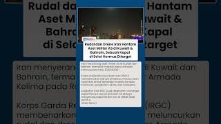 Aset Militer AS di Kuwait dan Bahrain Digempur Rudal Iran, IRGC Target Kapal di Selat Hormuz