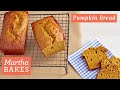 Martha Stewart's Delicious Spiced Pumpkin Bread | Martha Bakes Recipes