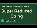 SUPER REDUCED STRING HACKER RANK