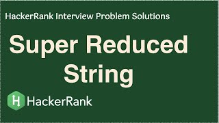 SUPER REDUCED STRING HACKER RANK