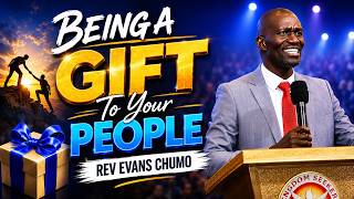 Being A Gift To Your People || Rev Evans Chumo