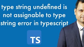 type string undefined is not assignable to type string error in typescript