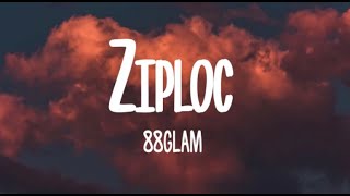 88GLAM - Ziploc (Lyrics)