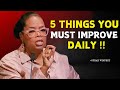 Oprah Winfrey | 5 THINGS YOU MUST IMPROVE DAILY | Oprah Winfrey Best Motivational Speech