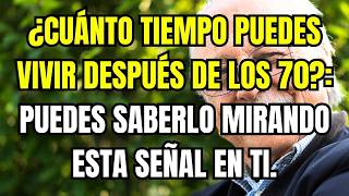 7 señales para saber cuánto vivirás tras los 70 (pruebas científicas), ancianos, vejez