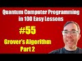 #55/100: Grover's Algorithm, Part 2 || Quantum Computer Programming in 100 Easy Lessons