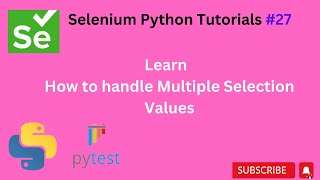 #Tutorials 27 || Multiple Select Values || Python Selenium