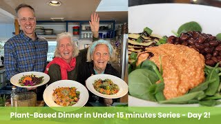 Plant Based Dinner in Under 15 minutes Series - Day 2!
