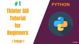 Python GUI with Tkinter | Getting Started Tutorial for Beginners (#1)Telugu