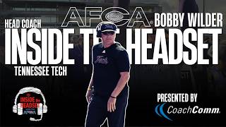 Inside the Headset | Bobby Wilder, Head Coach - Tennessee Tech