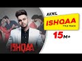 AKHIL: ISHQAA | Title Track | Nav Bajwa | Payal Rajput | Aman Singh Deep | Latest Song 2018