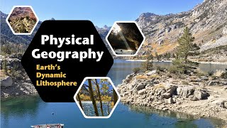 Earth's Dynamic Lithosphere & Plate Tectonics - Geology | Physical Geography with Professor Patrich