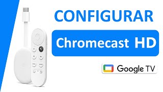 Configurar Chromecast HD con Google TV