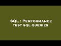 SQL : Performance test sql queries