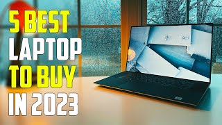 Best Laptop 2023 | Top 5 Best Laptops in 2023